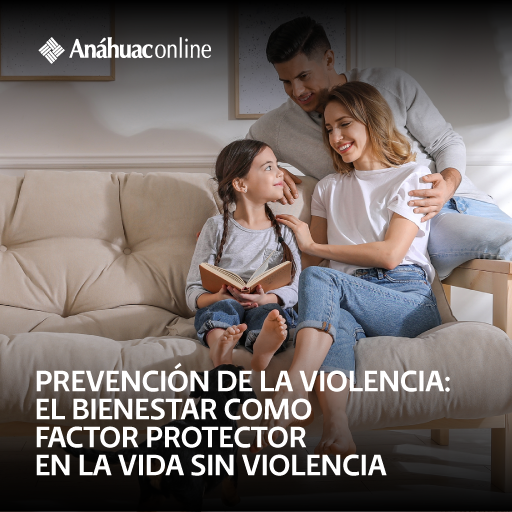 Prevención de la violencia: El bienestar como factor protector en la vida sin violencia